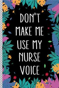 Don't Make Me Use My Nurse Voice