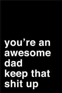You're an Awesome Dad. Keep That Shit Up