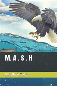 M. A . S . H