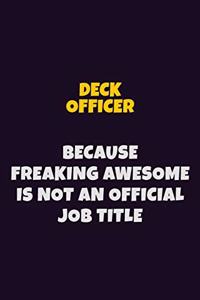 Deck Officer, Because Freaking Awesome Is Not An Official Job Title