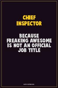 Chief Inspector, Because Freaking Awesome Is Not An Official Job Title