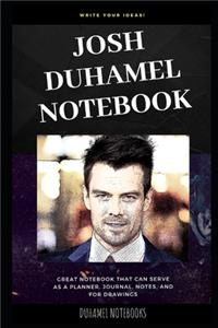Josh Duhamel Notebook