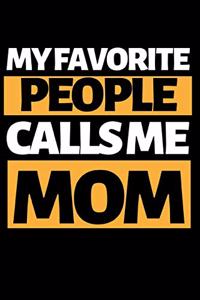 My Favorite People Calls Me Mom