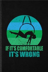 It It's Comfortable It's Wrong