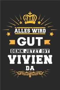 Alles wird gut denn jetzt ist Vivien da