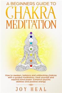 Beginners Guide to Chakra Meditation