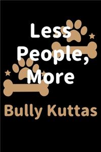 Less People, More Bully Kuttas