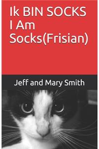 Ik BIN SOCKS I Am Socks(Frisian)