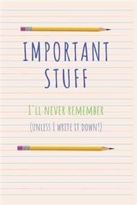 Important stuff I'm unlikely to remember