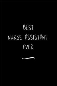 Best Nurse Assistant. Ever