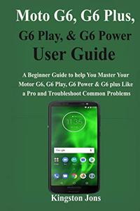 Moto G6, G6 Plus, G6 Play, & G6 Power User Guide