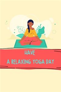 Have a Relaxing Yoga Day