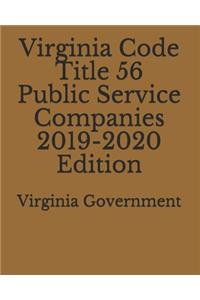 Virginia Code Title 56 Public Service Companies 2019-2020 Edition