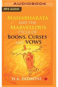 Mahabharata and the Marvellous Cycle of Boons, Curses and Vows