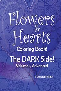 Flowers and Hearts Coloring book, The Dark Side, Vol 1 Advanced