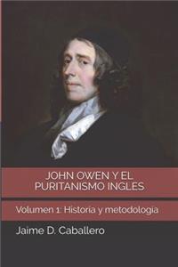 John Owen Y El Puritanismo Ingles: Volumen 1: Historia Y MetodologÃ­a