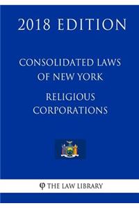 Consolidated Laws of New York - Religious Corporations (2018 Edition)