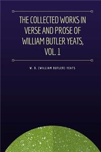 The Collected Works in Verse and Prose of William Butler Yeats, Vol. 1