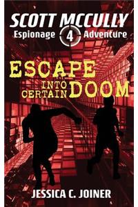 Escape Into Certain Doom