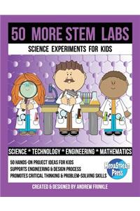 50 More Stem Labs - Science Experiments for Kids