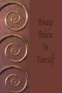 Always Believe In Yourself