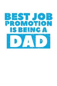 Best Job Promotion Is Being A Dad
