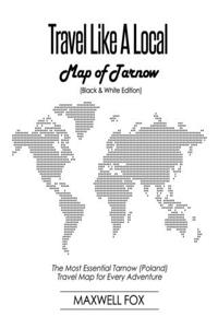 Travel Like a Local - Map of Tarnow (Black and White Edition)