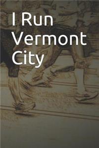 I Run Vermont City
