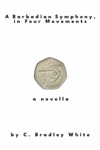 A Barbadian Symphony, in Four Movements