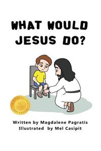 What Would Jesus Do?