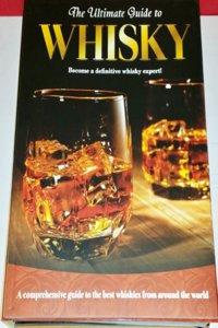The Ultimate Guide to Whisky