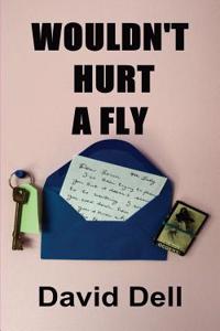 WOULDN'T HURT A FLY