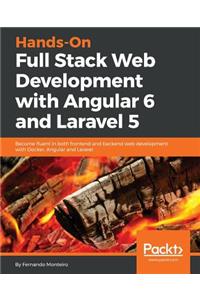 Hands-On Full-Stack Web Development with Angular 6 and Laravel 5