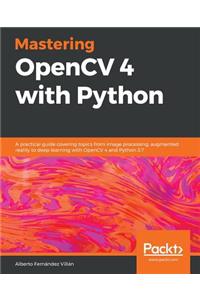 Mastering OpenCV 4 with Python