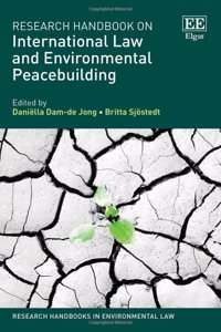 Research Handbook on International Law and Environmental Peacebuilding