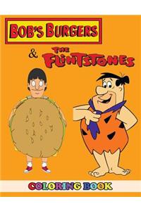 Bob's Burgers and Flintstones Coloring Book: 2 in 1 Coloring Book for Kids and Adults, Activity Book, Great Starter Book for Children with Fun, Easy, and Relaxing Coloring Pages