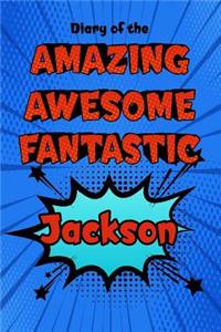 Diary of the Amazing Awesome Fantastic Jackson