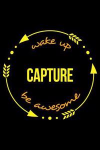 Wake Up Capture Be Awesome Cool Notebook for Photographers, College Ruled Journal