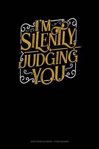 I'm Silently Judging You