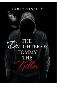 The Daughter of Tommy the Killer