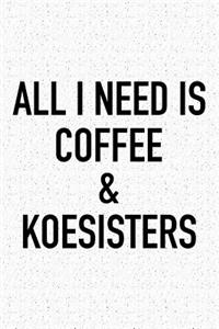 All I Need Is Coffee and Koesisters