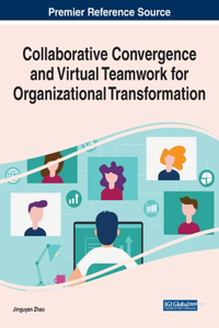 Collaborative Convergence and Virtual Teamwork for Organizational Transformation