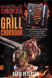 Wood Pellet Smoker And Grill Cookbook.