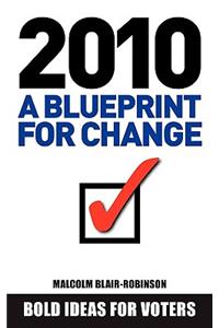 2010 a Blueprint for Change