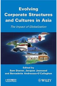 Evolving Corporate Structures and Cultures in Asia
