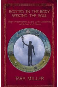 Rooted in the Body, Seeking the Soul