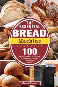 The Essential Bread Machine Cookbook