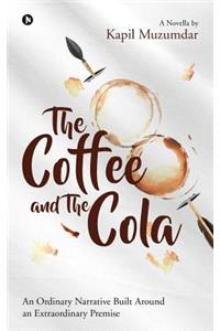 The Coffee and The Cola