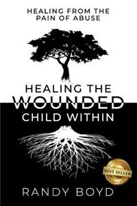 Healing The Wounded Child Within