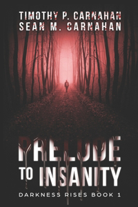 Prelude to Insanity